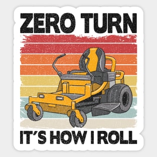 Zero Turn It's How I Roll Funny Gardening Lawn Care Sticker